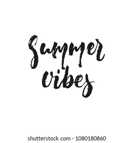 Summer vibes - hand drawn seasons holiday lettering phrase isolated on the white background. Fun brush ink vector illustration for banners, greeting card, poster design