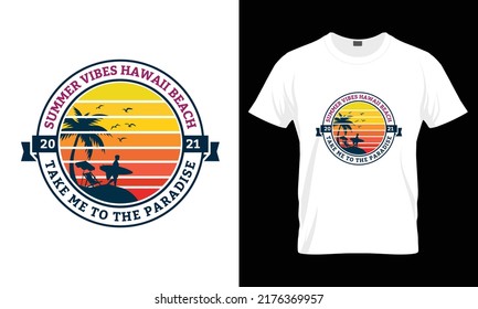 Summer vibes Hawaii beach take me to the paradise T Shirt