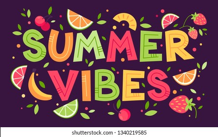 Summer vibes juicy vector illustration on the dark background. Colorful summer card with different fruits and hand drawn lettering. Vector flat cartoon illustration.