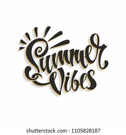 Summer vibes. Lettering. Card. Calligraphy. Stylish inspirational inscription. Vector.