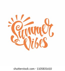 Summer vibes. Lettering. Card. Calligraphy. Stylish inspirational inscription. Vector.