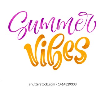 Summer vibes lettering card. Hand drawn ink illustration phrase for prints and posters, invitation and greeting cards. Handwritten modern brush calligraphy design for advertising, web and social media