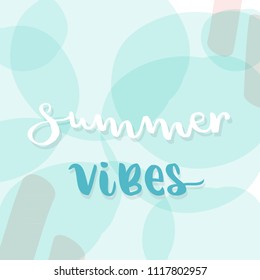Summer vibes lettering. Vector illustration