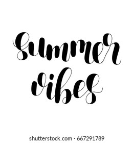 Summer vibes. Lettering vector illustration. Inspiring quote. Motivating modern calligraphy. Great for postcards, prints and posters, greeting cards, home decor, apparel design and more.