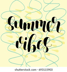 Summer vibes. Lettering vector illustration. Inspiring quote. Motivating modern calligraphy. Great for postcards, prints and posters, greeting cards, home decor, apparel design and more.
