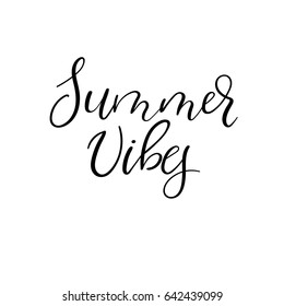 Summer vibes modern calligraphy greeting card. Hand lettering for banner, poster, card, photo overlay. Isolated on white background. Vector illustration.