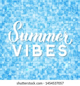 Summer vibes modern calligraphy lettering on blue swimming pool ripple water background. Inspirational quote typography poster. Easy to edit vector template for banner, flyer, card, etc.