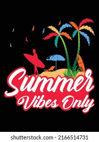 Summer vibes only colorful typography t shirt vector design, summer holidays designs 