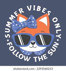 Summer Vibes Only Follow The Sun slogan text, cute fox girl face with sunglasses on dark background for t-shirt graphics, fashion prints, posters and other uses