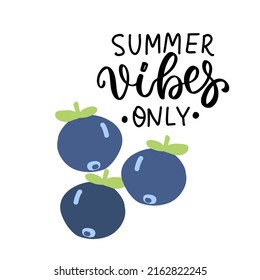 Summer vibes only. Funny food puns phrase. Hand drawn cartoon cute illustration with blueberries for stickers, posters, wall art.