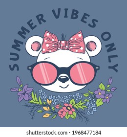 Summer Vibes Only slogan text with fun bear girl face, pink sunglasses, flowers on dark background for t-shirt graphics, fashion prints, posters and other uses