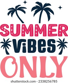 Summer Vibes Only t shirt design