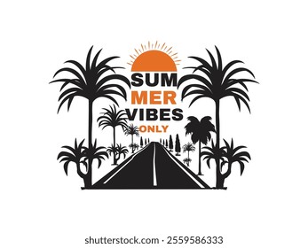 Summer vibes only tropical palm tree road t shirt design beach and vacation art