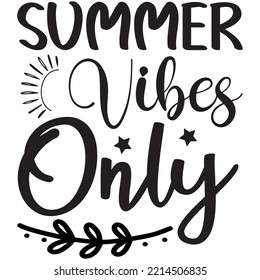 Summer Vibes Only T-shirt Design Vector File.