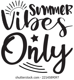 Summer Vibes Only T-shirt Design Vector File.