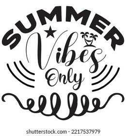 Summer Vibes Only T-shirt Design Vector File.