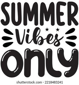 Summer Vibes Only T-shirt Design Vector File.