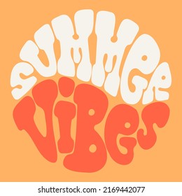 Summer vibes poster design. Positive quote in handwritten retro style. 70s vintage vibes.