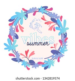 Summer vibes poster design template with surfer icon, fantasy flat batanical illustration. Tropical floral wreath. Summertime vector design for banner, website, congratulation card, party invitation.