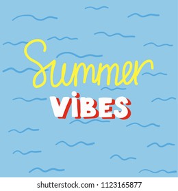 Summer vibes poster. Handwritten modern lettering for cards, posters, t-shirts, etc. 