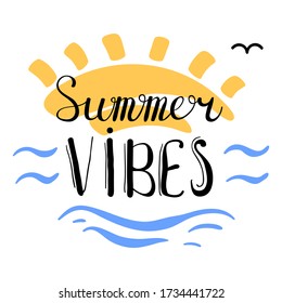 Summer Vibes quote or message can be used for t-shirt, poster, postcard, mug, greeting card, photo overlaysa and decor prints. Summer vacation motivational saying. Doodle vector.