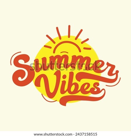Summer Vibes retro lettering vector illustration with sun vector. Summer label, tag, logo, hand drawn lettering for summer holiday, travel, beach vacation. Summer days typography for t shirt, banner.