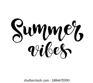 Summer vibes, seasonal greeting card template. Calligraphic lettering can be used for invitations, posters, banners