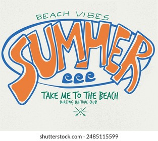 Summer vibes slogan t shirt design. Beach typography artwork. Take me to the beach.