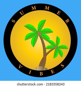 Summer vibes with sun and palm tree vector banner design. Warm season lettering typography for card, invitation.Vector illustration.