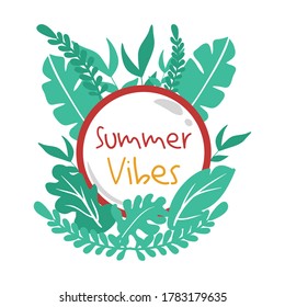 Summer Vibes text with leaves Art Design