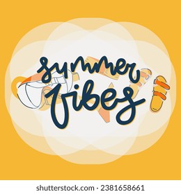 Summer vibes, typographic inscription on yellow background with flip flops, swimsuit and diving mask. Holiday poster. Handwritten vacations lettering, can be used fot tshirt, banner, web and print.