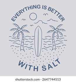 Summer vibes vector art  with text Everything is better with salt. the coconut, surfboard, and wave mono line design for t-shirt, badge, and sticker vector illustration