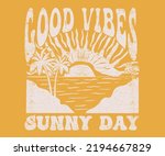 Summer vibes vector graphic print design for apparel, sticker, poster, background and others. Sunny day t-shirt artwork.