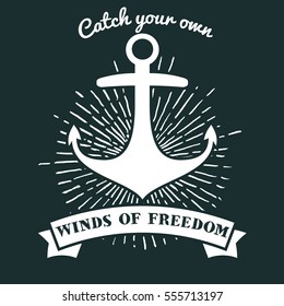Summer vintage badge and quotes with anchor design element. catch your own winds of freedom.