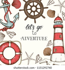 Summer vintage nautical background. Hand drawn vector anchor, lighthouse, shells, lifebuoy and handwheel. lettering calligraphy phrase "Let's go to Adventure". Sketch. Banner, flyer, brochure. 