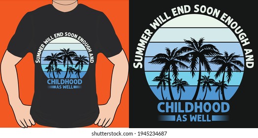 Summer will end soon enough and childhood as well ,Retro Vintage Tropics Poster Design with Typography