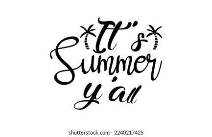   It’s summer y'all -   Lettering design for greeting banners, Mouse Pads, Prints, Cards and Posters, Mugs, Notebooks, Floor Pillows and T-shirt prints design.
