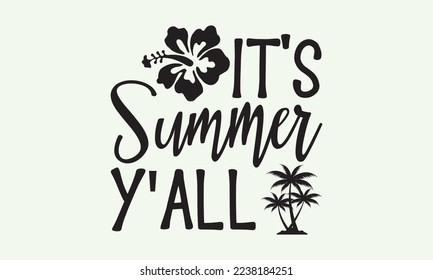 It’s summer y'all - President's day T-shirt Design, File Sports SVG Design, Sports typography t-shirt design, For stickers, Templet, mugs, etc. for Cutting, cards, and flyers.