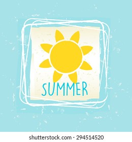 summer with yellow sun sign in frame over blue old paper background, seasonal card, vector