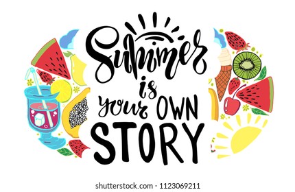 Summer is your own story - haddrawn lettering quote about summer. Unique design for t-shirts, stores, banners, posters, flyers, tags, labels