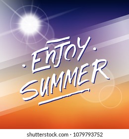 Summertime background with handwritten phrase Enjoy Summer. Vector illustration.