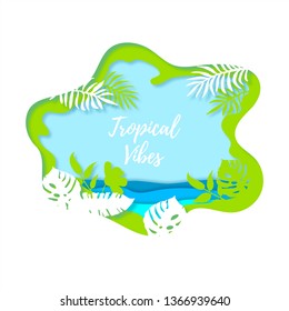 Summertime background with tropical leaves and sea. Tropical vibes. Paper cut layer and craft style vector illustration. Place for text. Template for party invitation, flyer, poster, banner.