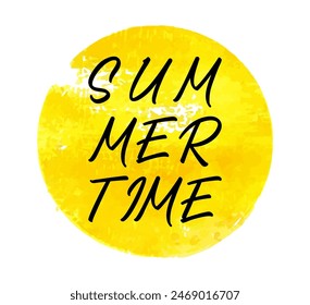 Summertime circle banner vector design. Summertime stamp. Advertising banner with yellow backdrop, brush stroke yellow circle background. Hello summer sticker label