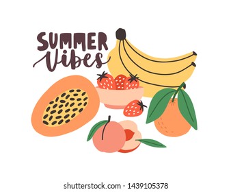 Summertime composition with Summer Vibes handwritten slogan and delicious fresh ripe organic tropical exotic fruits and berries on white background. Modern flat cartoon colorful vector illustration.