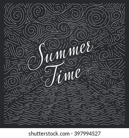 Summertime. Handwritten phrase on an abstract background of sea and sky on chalk board. Black and white doodles. Vector illustration