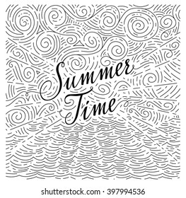 Summertime. Handwritten phrase on an abstract background of sea and sky. Black and white doodles. Vector illustration