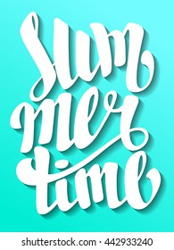 Summertime lettering. Handmade calligraphy, vector illustration. Hand written "Summertime" poster.