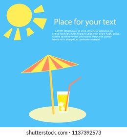 Summertime. Parasol, the beach is a glass of lemonade cocktail, juice, soda with straw. A beach umbrella is the concept of a holiday by the sea, sun tanning. Vector illustration with space for text.