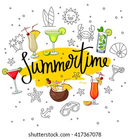 Summertime in surroundings of cocktails and summer icons. Fashionable calligraphy. Pina colada, tequila sunrise, margarita, mojito, coconut, cosmopolitan. Vector illustration on white background.
