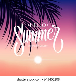 Summertime tropical background with hand drawn inscription Hello Summer, sunset and palm leaves. Vector illustration.